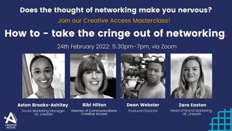 How to take the cringe out of networking, 24th February 5:30pm-7pm via Zoom How to take the cringe out of networking, 24th February 5:30pm-7pm via Zoom